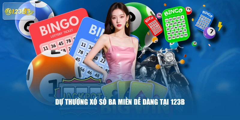Dự thưởng xổ số ba miền dễ dàng tại 123B