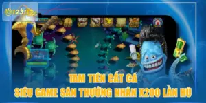 Tam Tiên Cắt Cá - Siêu Game Săn Thưởng Nhân X200 Lần Hũ